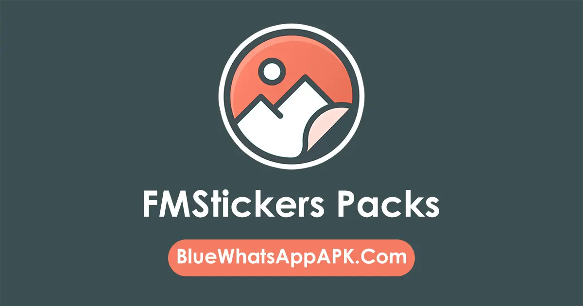 FMStickers, FMWhatsApp Stickers Download and Install FMWhatsApp Stickers FMWhatsApp Stickers Packs App